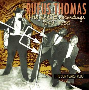 CD Rufus Thomas: His R&B Recordings 1949-1956 - The Sun Years, Plus