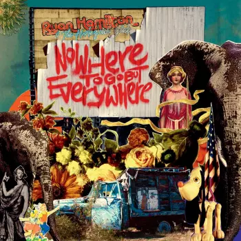Ryan Hamilton And The Harlequin Ghosts: Nowhere To Go But Everywhere