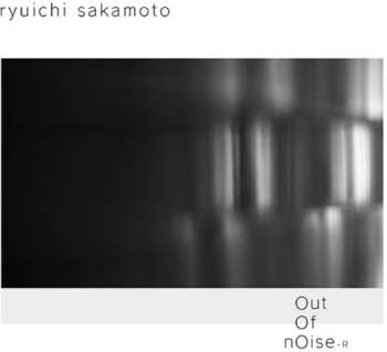 CD Ryuichi Sakamoto: Out Of Noise - R