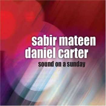 Album Sabir Mateen / Daniel Carter: Sound On A Sunday