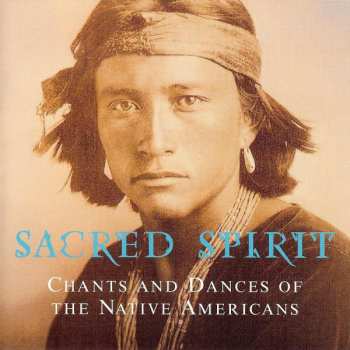 CD Sacred Spirit: Chants And Dances Of The Native Americans