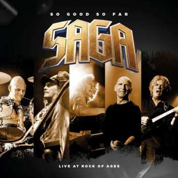 2LP Saga: So Good So Far (Live At Rock Of Ages)