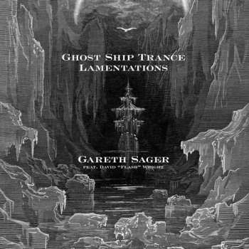 Album Sager,gareth: Ghost Ship Trance Lamentations