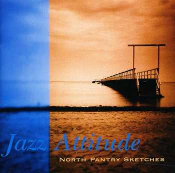 Album Sahlin / Jazz Attitude: North Pantry Sketches