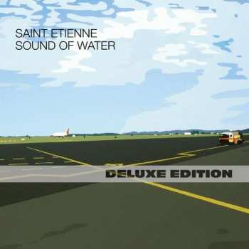 2CD Saint Etienne: Sound Of Water DLX