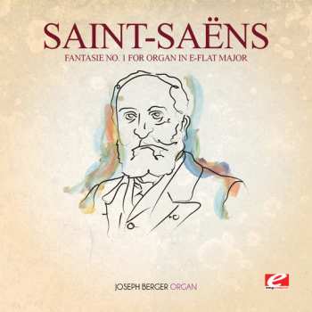 Album Saint-saens: Fantasie 1 For Organ In E