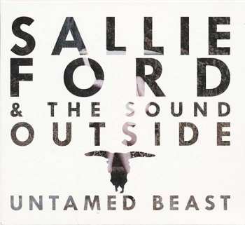 CD Sallie Ford & The Sound Outside: Untamed Beast