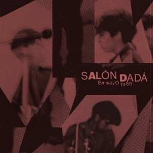 SP Salon Dada: Ensayo 1986 CLR