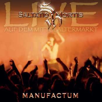 Album Saltatio Mortis: Manufactum - Live Auf Dem Mittelaltermarkt