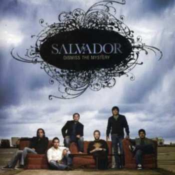 Album Salvador: Dismiss The Mystery
