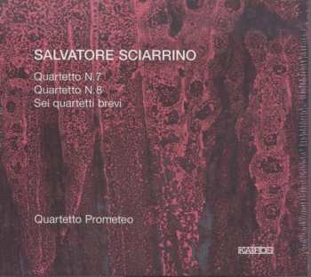 CD Salvatore Sciarrino: Quartetto N.7 · Quartetto N.8 · Sei Quartetti Brevi