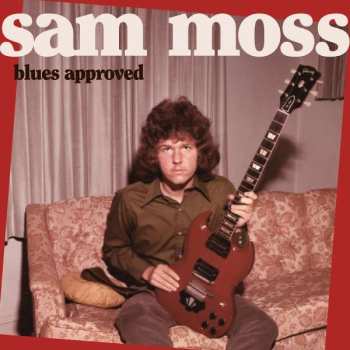 LP Sam Moss: Blues Approved