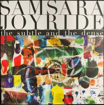 LP Samsara Joyride: The Subtle And The Dense CLR | LTD