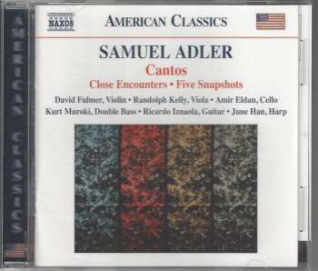 CD Samuel Adler: Cantos • Close Encounters • Five Snapshots