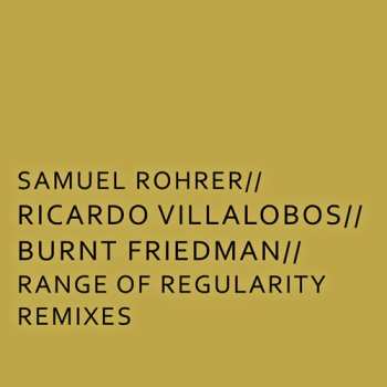LP Samuel Rohrer: Range Of Regularity Remixes II