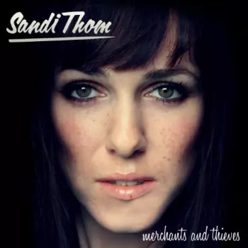 Sandi Thom: Merchants And Thieves