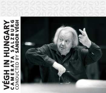 Album Sandor Vegh & Camerata Salzburg: Vegh In Hungary