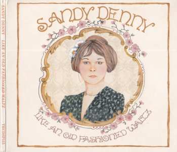 CD Sandy Denny: Like An Old Fashioned Waltz LTD