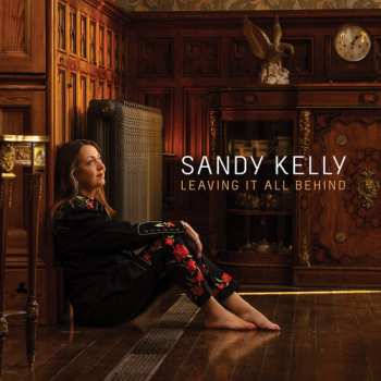 Album Sandy Kelly: Leaving It All Behind