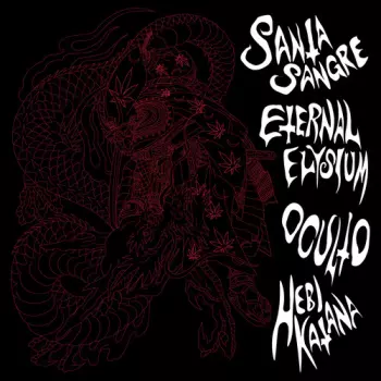 Santa Sangre & Eternal Elysium & Oculto: Santa Sangre & Eternal Elysium & Oculto