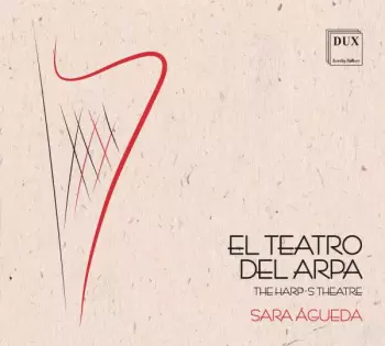 El Teatro Del Arpa: Harp Music In Spain In The 17th Century