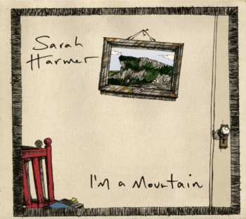 Album Sarah Harmer: I'm A Mountain