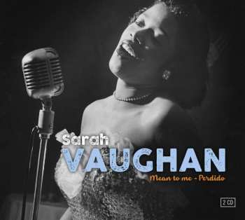 2CD Sarah Vaughan: Mean to Me - Perdido