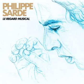CD Sarde,philippe: Le Regard Musical