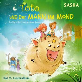 Album Sasha: Toto Und Der Mann Im Mond - Das 2. Liederalbum