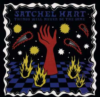 Album Satchel Hart: Things Will Never Be The Same