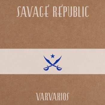 Album Savage Republic: Varvakios