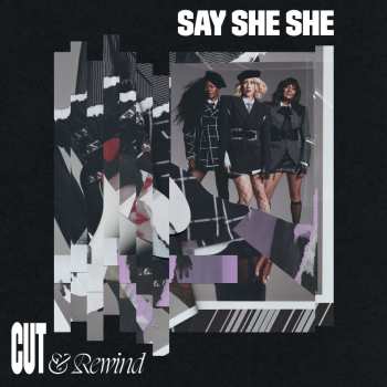 CD Say She She: Cut & Rewind