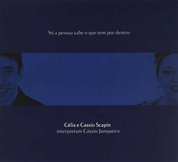Album Scapin,celia: So A Pessoa Sabe O Que Tem Por Dentro