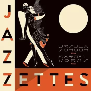 Schoch/worms: Ursula Schoch & Marcel Worms - Jazzettes