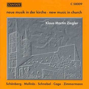 Album Schoenberg / Mellnas / Schnebel / Cage / Ziegler: New Music In Church