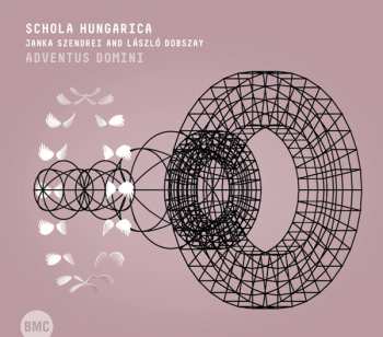 CD Schola  Hungarica & Janka Szendrei & Laszlo: Adventus Domini