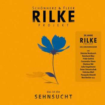Album Schönherz & Fleer: Schönherz & Fleer - Rilke Projekt - "das Ist Die Sehnsucht"