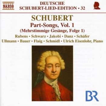 Album Schubert / Eisenlohr / Rubens / Jakobi / Danz: Part Songs For Mixed Voices 1