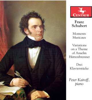Album Schubert / Kairoff,peter: Moments Musicaux Op. 94 D. 780