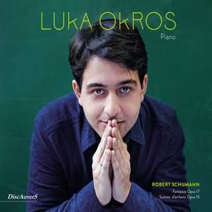 Album Schumann / Okros: Robert Schumann: Fantaisie Op 17 & Scenes