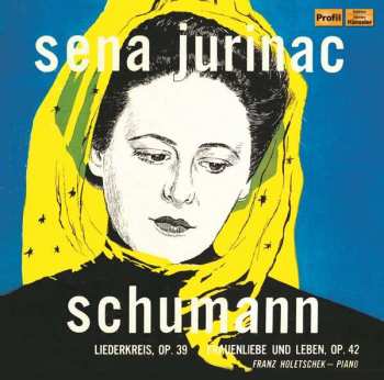 CD Robert Schumann: Liederkreis, Op. 39 / Frauenliebe Und Leben, Op. 42