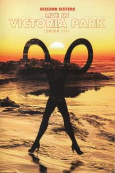 DVD Scissor Sisters: Live In Victoria Park London 2011