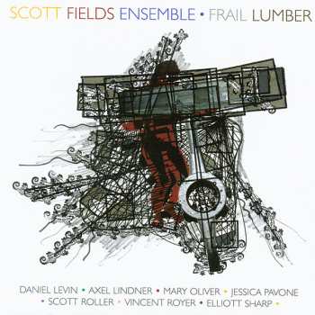 Album Scott Fields Ensemble: Frail Lumber