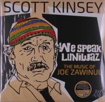 2LP Scott Kinsey: We Speak Luniwaz (The Music Of Joe Zawinul)