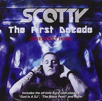 2CD Scotty: The First Decade (Greatest Hits)