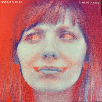 Album Scram C Baby: Give Us A Kiss
