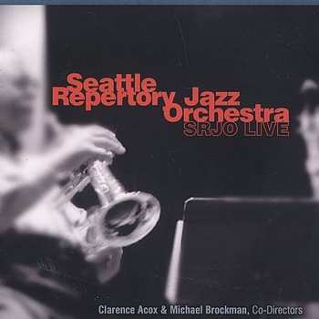 Album Seattle Repertory Jazz Orchestra: SRJO Live