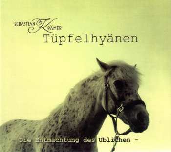 Album Sebastian Krämer: Tüpfelhyänen - Die Entmachtung Des Üblichen