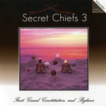 Album Secret Chiefs 3: First Grand Constitution And Bylaws