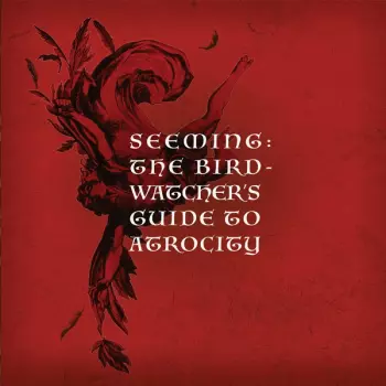 The Birdwatcher's Guide To Atrocity